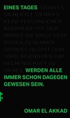 Omar El Akkad, Nouria Behloul - Eines Tages werden alle immer schon dagegen gewesen sein