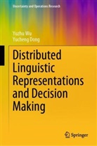 Yucheng Dong, Yuzhu Wu - Distributed Linguistic Representations and Decision Making