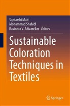 Ravindra V Adivarekar, Ravindra V. Adivarekar, Saptarshi Maiti, Mohammad Shahid, Ravindra V Adivarekar - Sustainable Coloration Techniques in Textiles