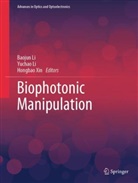 Baojun Li, Yuchao Li, Hongbao Xin - Biophotonic Manipulation