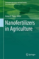 Ashok K Patra, Ashok K Patra, Ashok K. Patra - Nanofertilizers in Agriculture