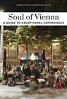 Barbara Kadletz, Wolfgang Reitter - Soul of Vienna : a guide to exceptional experiences