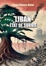 Fouad Khoury Helou, Fouad Khoury-Helou - Liban, état de survie : le thriller libanais : l'histoire d'un pays meurtri par deux siècles d'invasions et de crises...