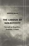 Andrea Rossi, Rossi Andrea - The Labour of Subjectivity