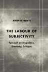Andrea Rossi, Rossi Andrea - The Labour of Subjectivity