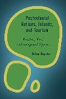 Helen Kapstein - Postcolonial Nations, Islands, and Tourism
