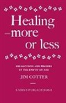 Jim Cotter - Healing - More or Less
