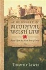 Timothy Lewis - A Glossary of Mediæval Welsh Law