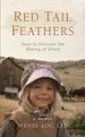 Wendi Lou Lee - Red Tail Feathers