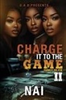 Nai - Charge It To The Game 2