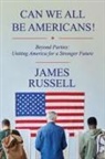 James Russell - Can We All Be Americans!