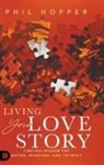 Phil Hopper - Living Your Love Story