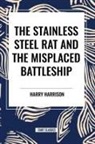 Harry Harrison - The stainless Steel Rat and The Misplaced Battleship