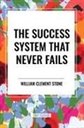 W. Clement Stone, William Clement Stone - The Success System That Never Fails