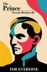 Niccolò Machiavelli - The Prince - For Everyone