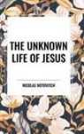 Nicolas Notovitch - The Unknown Life of Jesus