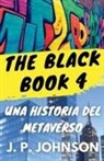 J. P. Johnson - The Black Book 4. Una Historia del Metaverso
