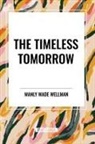 Manly Wade Wellman - The Timeless Tomorrow
