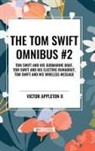 Victor Ii Appleton - The Tom Swift Omnibus #2