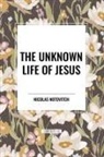 Nicolas Notovitch - The Unknown Life of Jesus