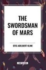 Otis Adelbert Kline - The Swordsman of Mars