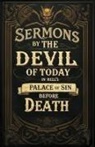 I. Chambers, W S Harris, Lilian M Heath - Sermons By the Devil of Today in Hell's Palace of Sin Before Death