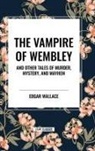 Edgar Wallace - The Vampire of Wembley