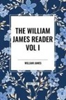 William James - The William James Reader Vol I