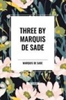 Marquis De Sade - Three by Marquis de Sade