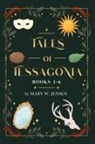 Mary W. Jensen - Tales of Tessagonia
