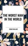 Edgar Wallace - The Worst Man in the World