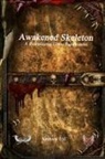 Anthony Uyl - Awakened Skeleton A Roleplaying Game Supplement