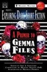 Michael Arnzen, Gemma Files, Eric J. Guignard - Exploring Dark Short Fiction #7