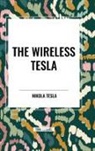 Nikola Tesla - The Wireless Tesla