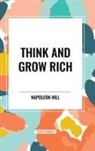 Napoleon Hill - Think and Grow Rich Complete and Unabridged
