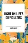 James Allen - Light on Life's Difficulties