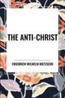Friedrich Wilhelm Nietzsche - The Anti-Christ