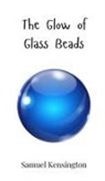 Samuel Kensington - The Glow of Glass Beads
