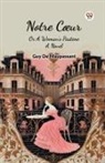 Guy de Maupassant - Notre Coeur Or A Woman's Pastime A Novel