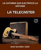 Erox Termidor - LA TELECASTER