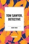 Samuel Clemens, Mark Twain - TOM SAWYER, DETECTIVE