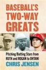 Chris Jensen, Chris Jensen - Baseball's Two-Way Greats