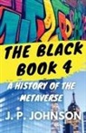 J. P. Johnson - The Black Book 4. A History Of The Metaverse