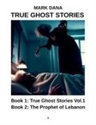 Mark Dana - True Ghost Stories (Volume One)