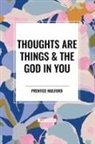 Prentice Mulford - Thoughts Are Things & the God in You