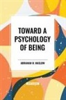 Abraham H. Maslow - Toward a Psychology of Being