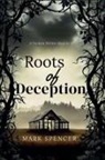 Mark Spencer - Roots of Deception