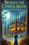 Kenneth Thomas - Beneath the Cypress Moon