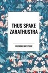 Friedrich Nietzsche - Thus Spake Zarathustra