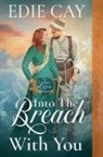 Edie Cay - Into the Breach With You